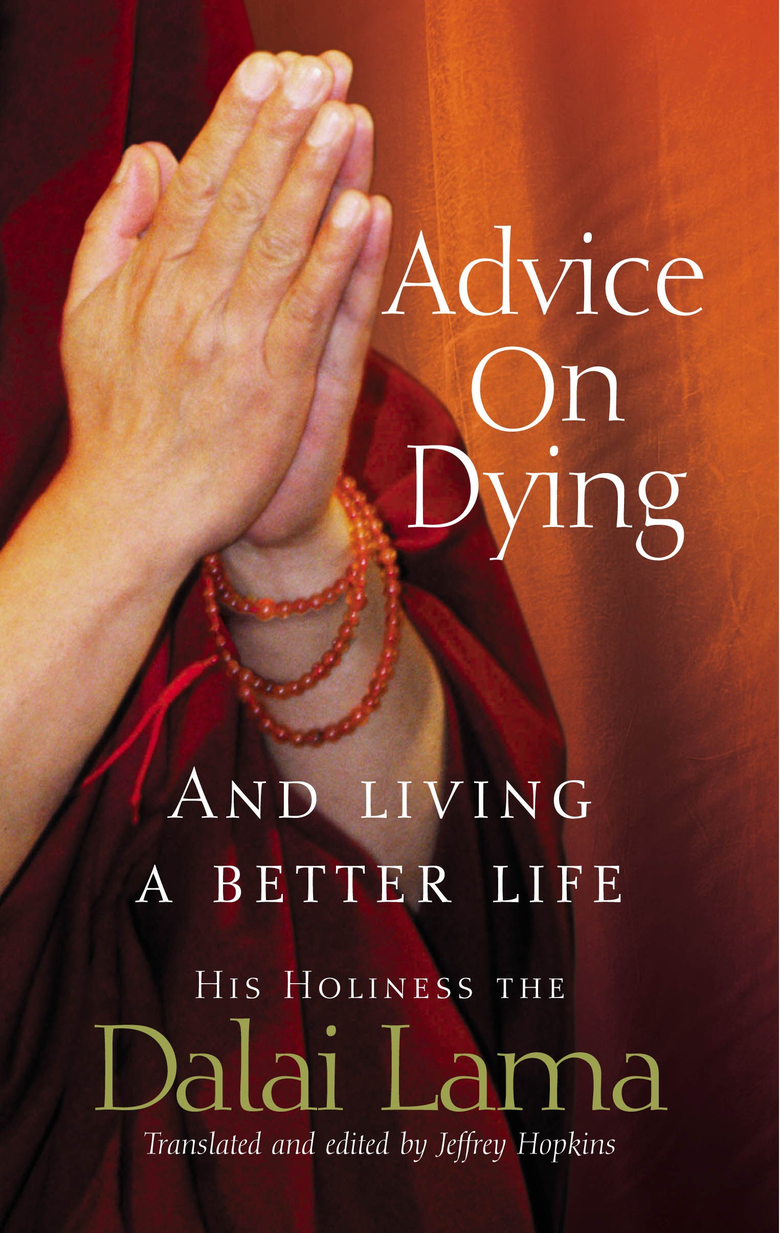 Book cover of Advice on Dying: And Living a Better Life by Dalai Lama Book cover of Advice on Dying: And Living a Better Life by Dalai Lama